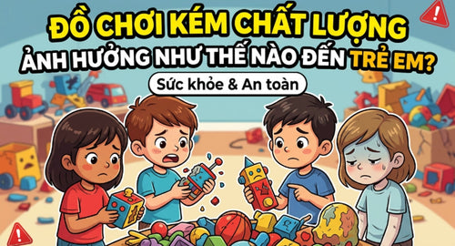 choi-cung-con-do-choi-kem-chat-luong-anh-huong-gi