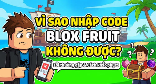 choi-cung-con-nhap-code-blox-fruit-khong-duoc
