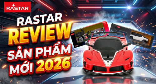 hom-nay-con-choi-gi-rastar-review-san-pham-moi-2026