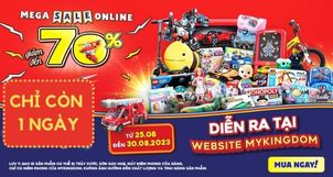 Chỉ còn 1 ngày, MEGA SALE ONLINE 2023 tại Mykingdom sẽ kết thúc