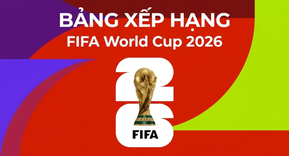 bang-xep-hang-fifa-world-cup-2026