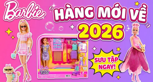 hom-nay-con-choi-gi-barbie-hang-moi-ve-2026