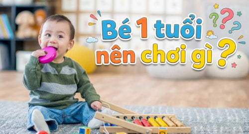 choi-cung-con-be-1-tuoi-nen-choi-gi-goi-y-do-choi-thong-minh-va-an-toan