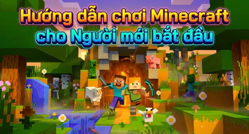 choi-cung-con-cach-choi-minecraft-cho-nguoi-moi