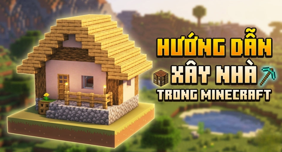 cach-xay-nha-trong-minecraft