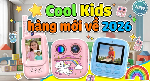hom-nay-con-choi-gi-cool-kids-hang-moi-ve-2026