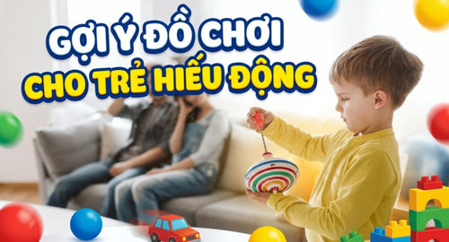 nuoi-con-khoe-do-choi-cho-be-hieu-dong