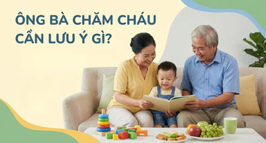 nuoi-con-khoe-ong-ba-cham-chau-can-luu-y-gi